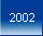 2002!